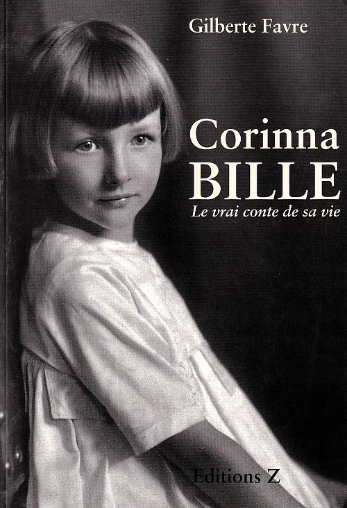 Corinna Bille - Le vrai conte de sa vie
