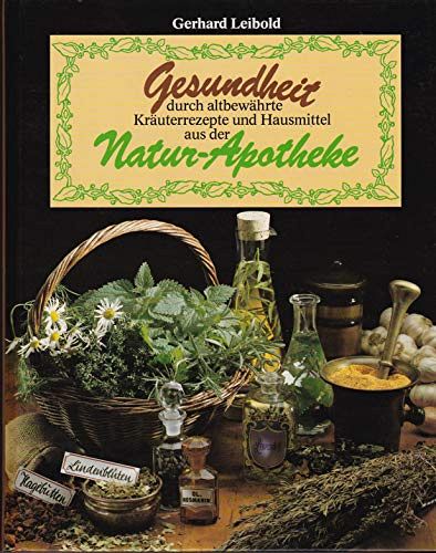 Gesundheit aus der Natur-Apotheke