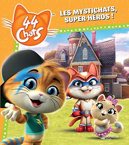 44 Chats - Les Mystichats, super-héros!