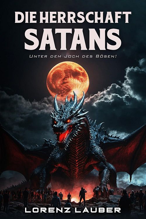 Die Herrschaft Satans - Unter dem Joch des Bösen!