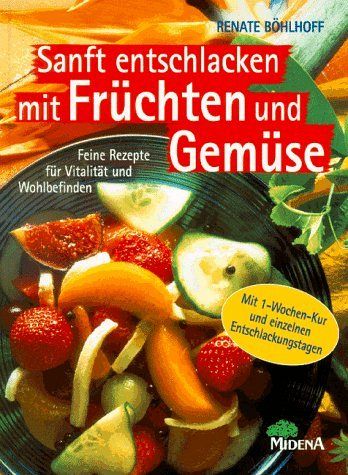 Sanft entschlacken mit Früchten und Gemüse