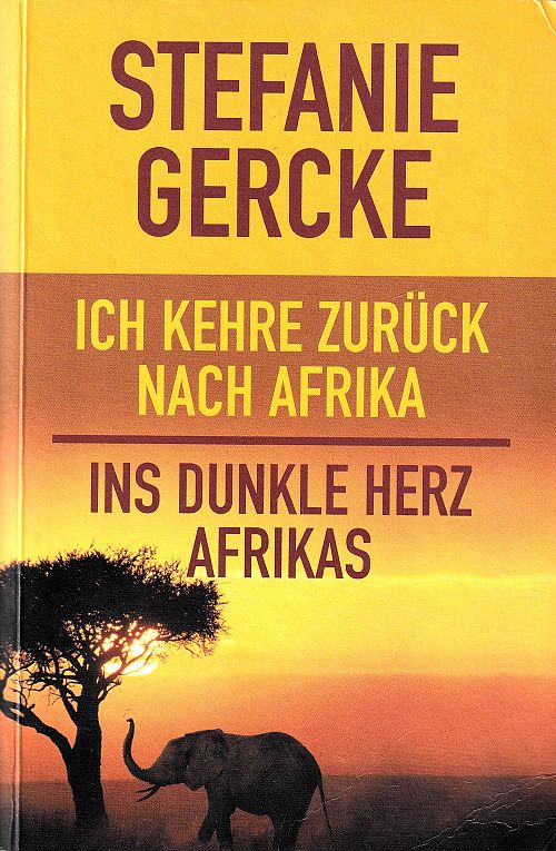 Ich kehre zurück nach Afrika - Ins dunkle Herz Afrikas