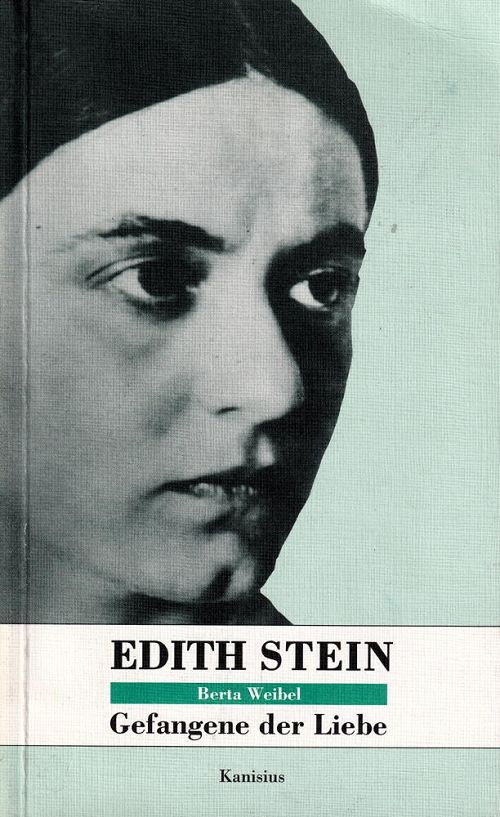 Edith Stein - Gefangene der Liebe