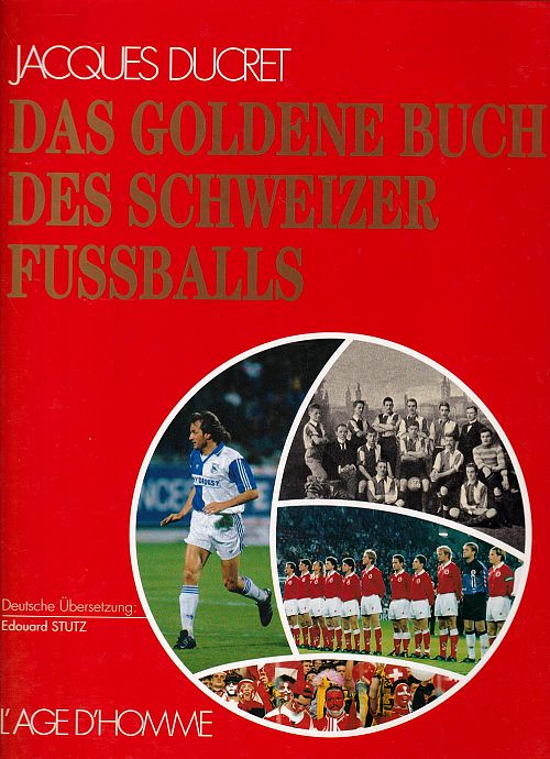 Das Goldene Buch des Schweizerischen Fussballs