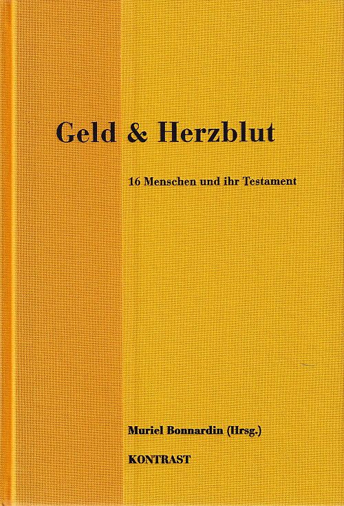 Geld & Herzblut - 16 Menschen und ihr Testament