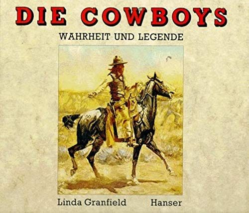Die Cowboys - Wahrheit und Legende