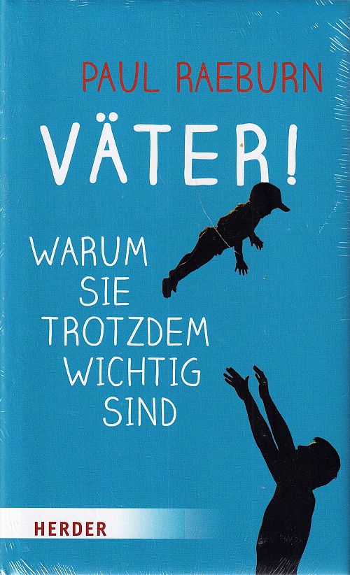 VÄTER! Warum sie trotzdem wichtig sind