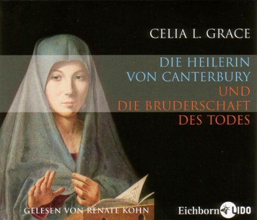 Die Heilerin von Canterbury und die Bruderschaft des Todes