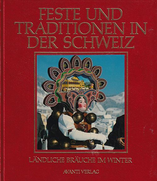 Feste und Traditionen in der Schweiz - Band 1