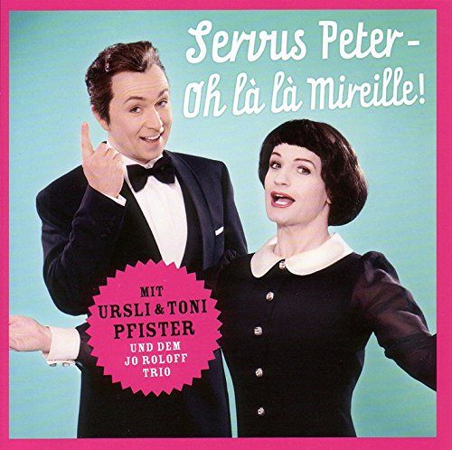 Servus Peter-Oh la la Mireille! [CD]