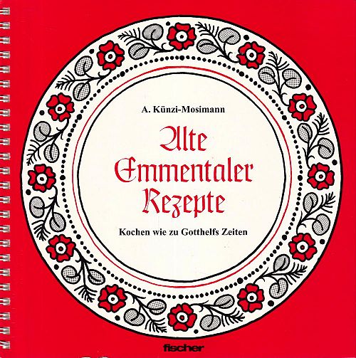 Alte Emmentaler Rezepte