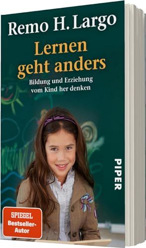 Lernen geht anders - Bildung und Erziehung vom Kind her denken