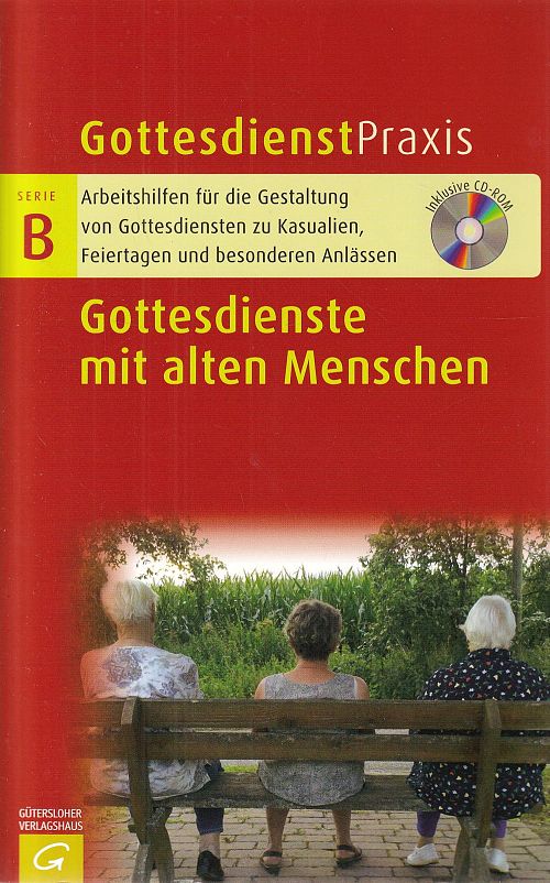 Gottesdienste mit alten Menschen - Gottesdienstpraxis Serie B