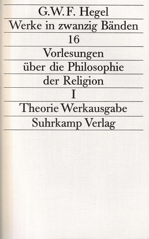 Werke 16 - Vorlesungen über die Philosophie der Religion I