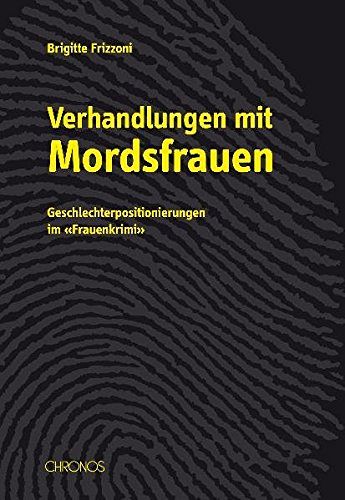 Verhandlungen mit Mordsfrauen: Geschlechterpositionierungen im Frauenkrimi