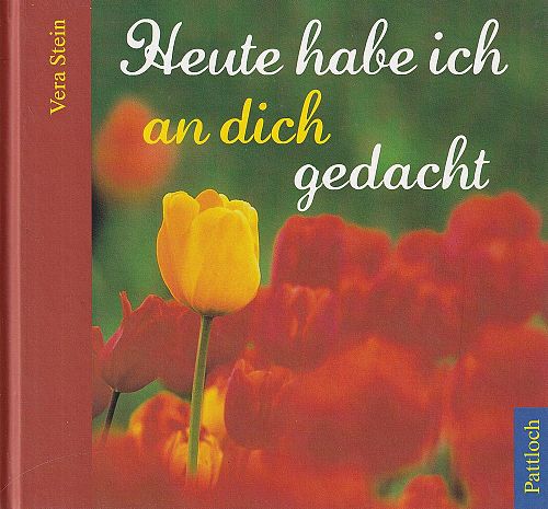 Heute habe ich an dich gedacht