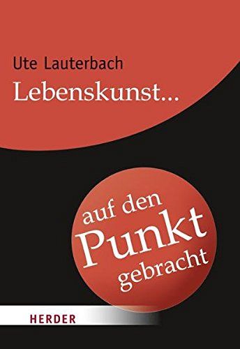 Lebenskunst auf den Punkt gebracht 