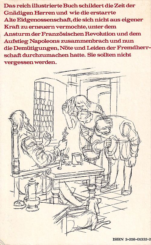 Die Zeit der Gnädigen Herren und das Ende der Alten Eidgenossenschaft