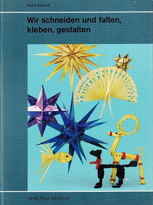 Wir schneiden und falten, kleben, gestalten