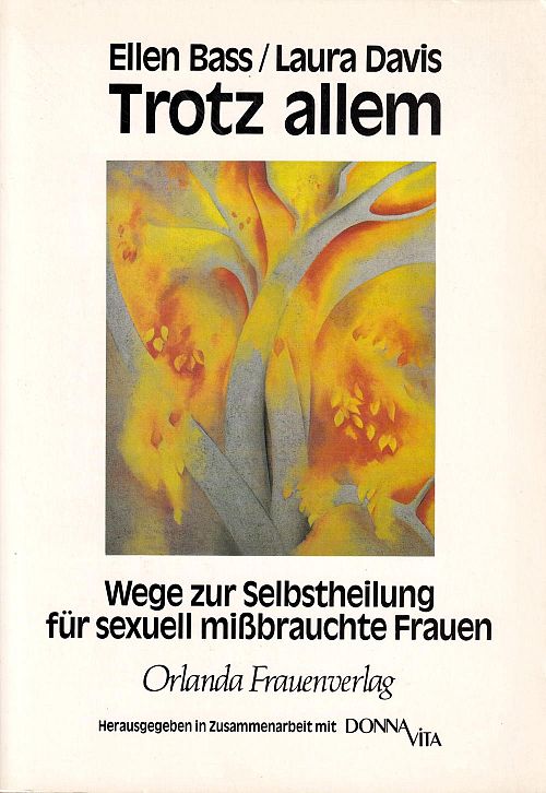 Trotz allem - Wege zur Selbstheilung für sexuell missbrauchte Frauen