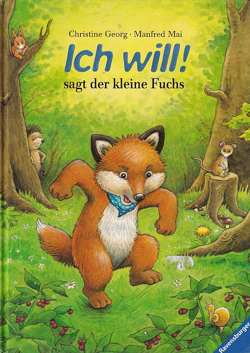 Ich will!, sagt der kleine Fuchs