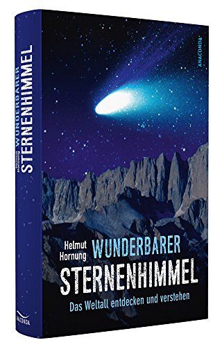 Wunderbarer Sternenhimmel - Das Weltall entdecken und verstehen