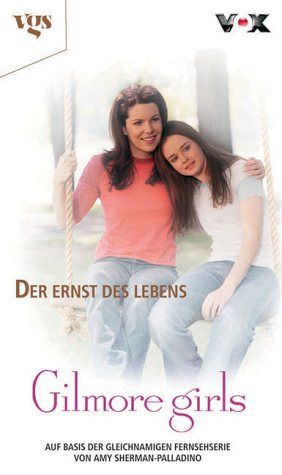 Gilmore Girls - Bd. 4 - Der Ernst des Lebens