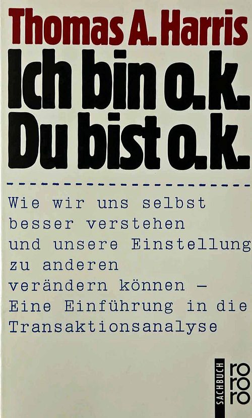 Ich bin o.k. Du bist o.k.