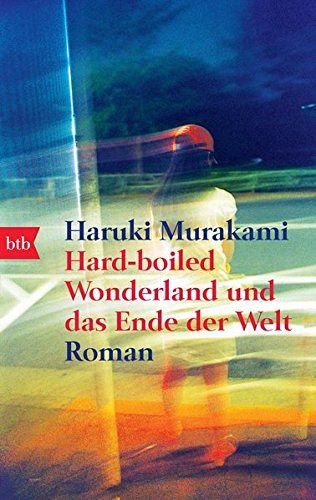 Hard-boiled Wonderland und das Ende der Welt