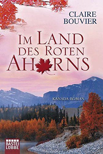 Im Land des Roten Ahorns