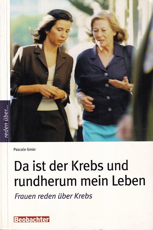 Da ist der Krebs und rundherum mein Leben