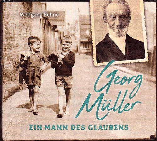 Georg Müller - Ein Mann des Glaubens