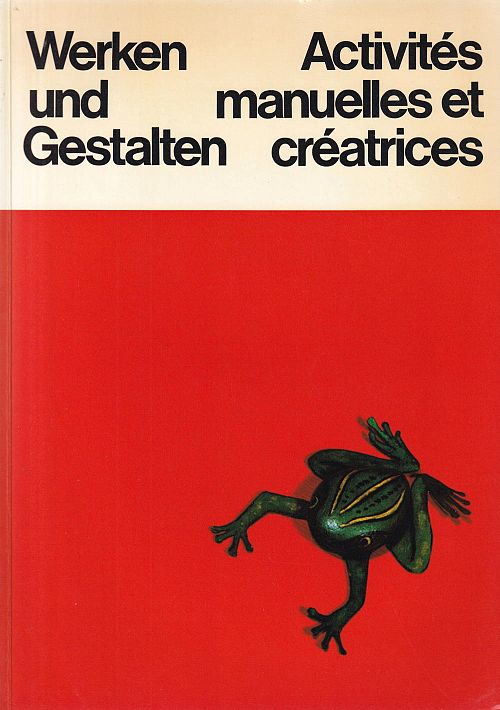 Werken und Gestalten - Activités manuelles et créatrices