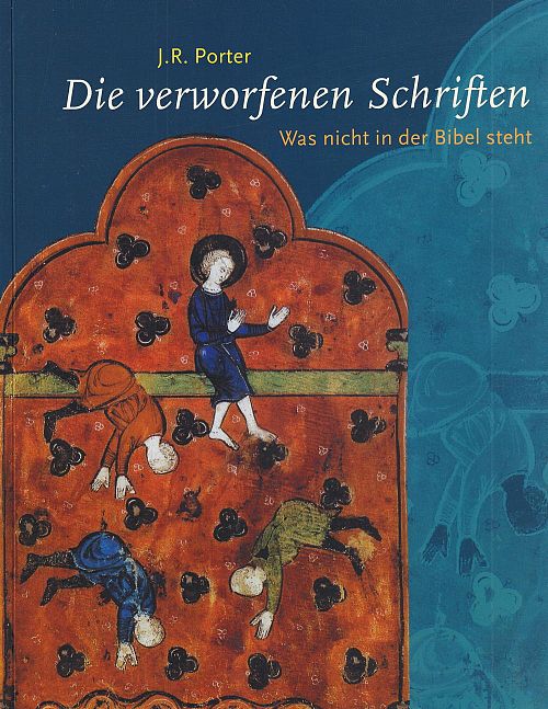 Die verworfenen Schriften: Was nicht in der Bibel steht