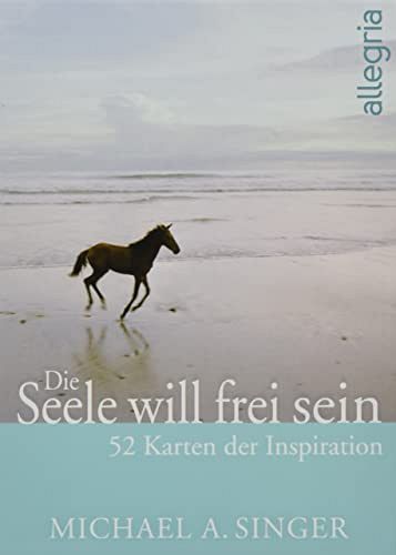 Die Seele will frei sein - 52 Karten der Inspiration