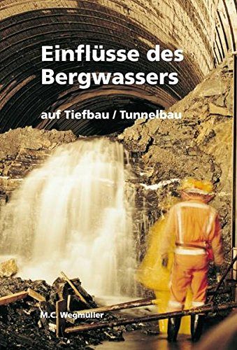 Einflüsse des Bergwassers auf Tiefbau - Tunnelbau