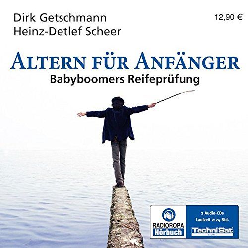 Altern für Anfänger - Babyboomers Reifeprüfung