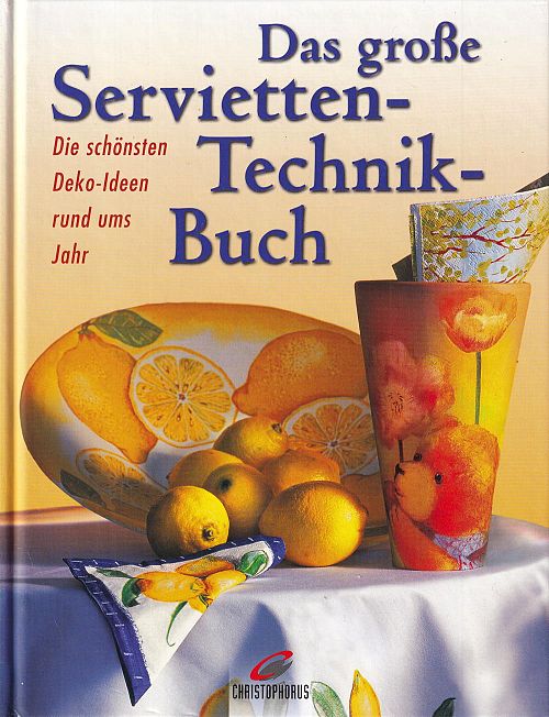Das grosse Servietten-Technik-Buch