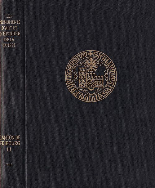Les monuments d'art et d'histoire du canton de Fribourg - Tome lll