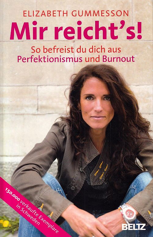 Mir reicht's! - So befreist du dich aus Perfektionismus und Burnout