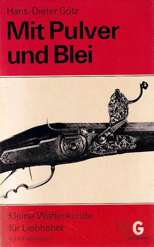 Mit Pulver und Blei, Kleine Waffenkunde für Liebhaber