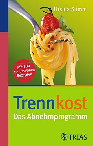 Trennkost: Das Abnehmprogramm