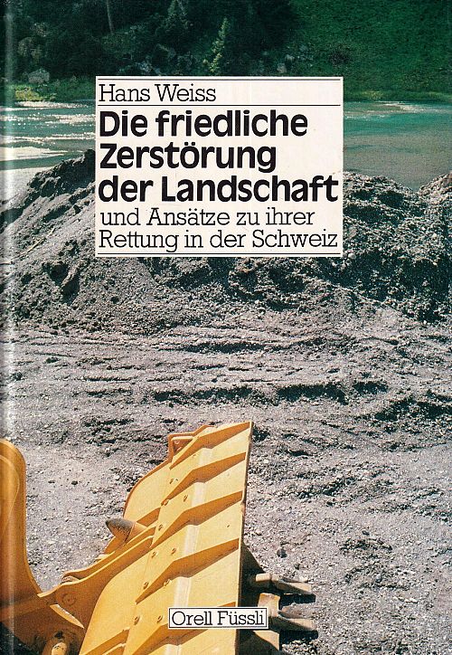 Die friedliche Zerstörung der Landschaft