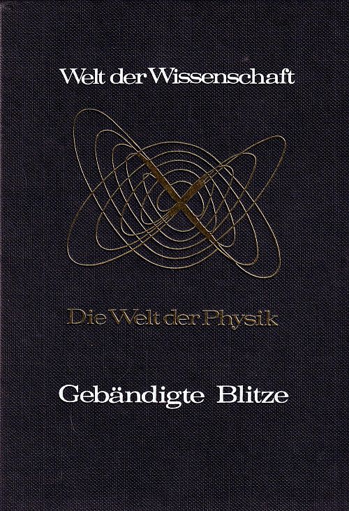 Die Welt der Physik - Gebändigte Blitze