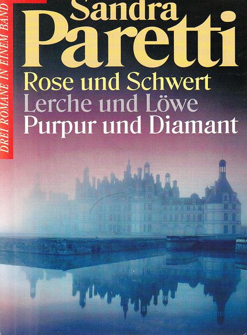 Rose und Schwert - Lerche und Löwe - Purpur und Diamant