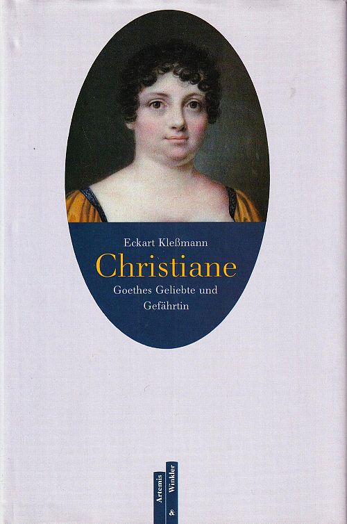 Christiane - Goethes Geliebte und Gefährtin
