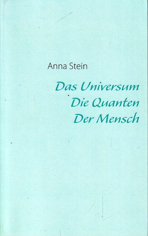 Das Universum - Die Quanten - Der Mensch