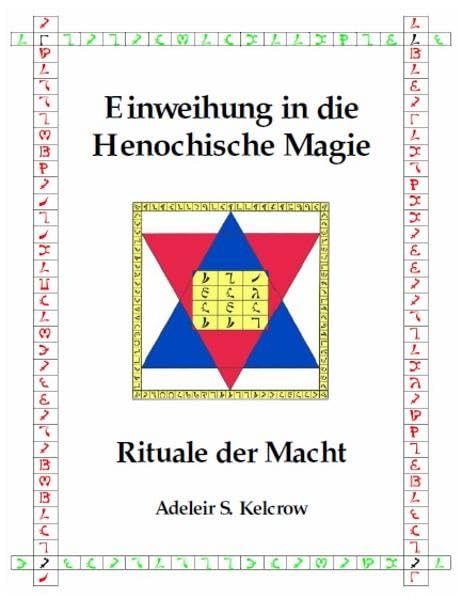 Einweihung in die Henochische Magie: Rituale der Macht
