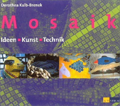 Mosaik: Ideen, Gestaltung, Technik