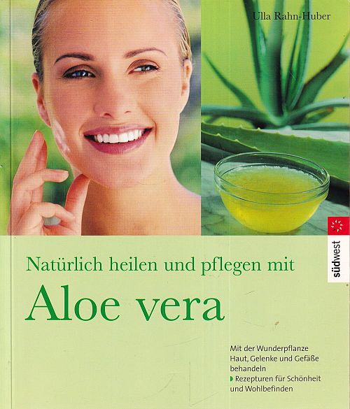 Natürlich heilen und pflegen mit Aloe vera